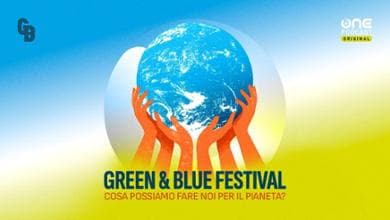 Green&amp;Blue Festival: le sfide della sostenibilità